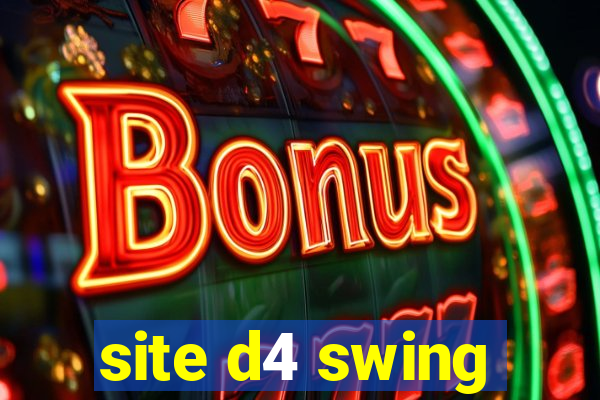 site d4 swing