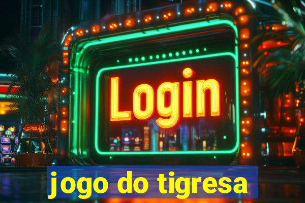 jogo do tigresa