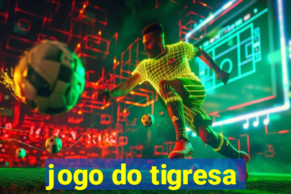 jogo do tigresa