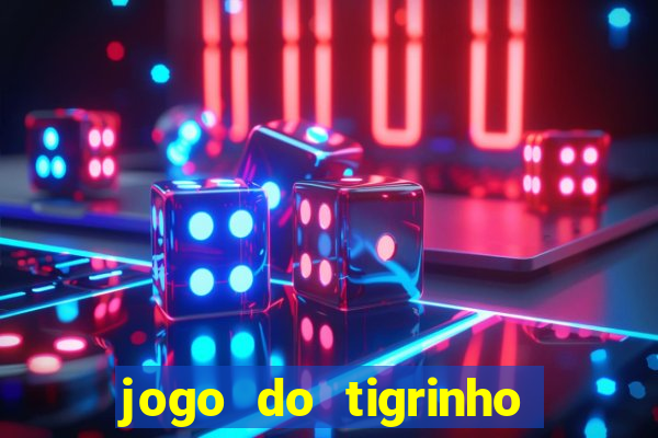 jogo do tigrinho bet vip