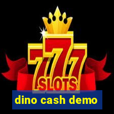 dino cash demo