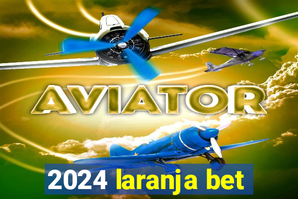 2024 laranja bet