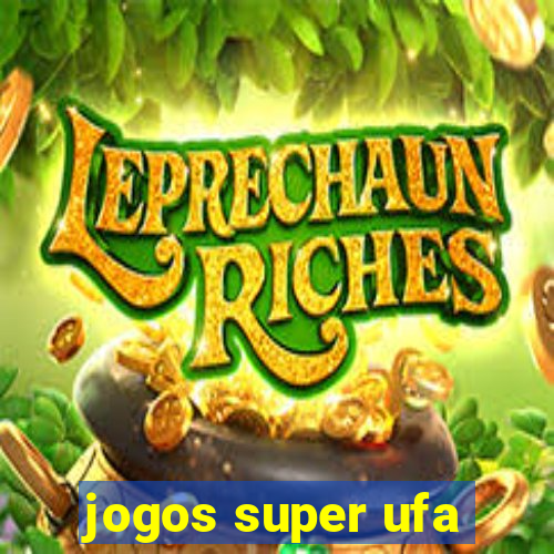 jogos super ufa