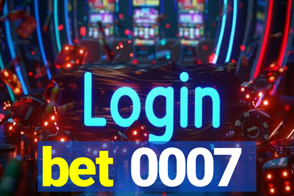 bet 0007