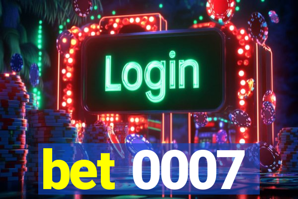 bet 0007