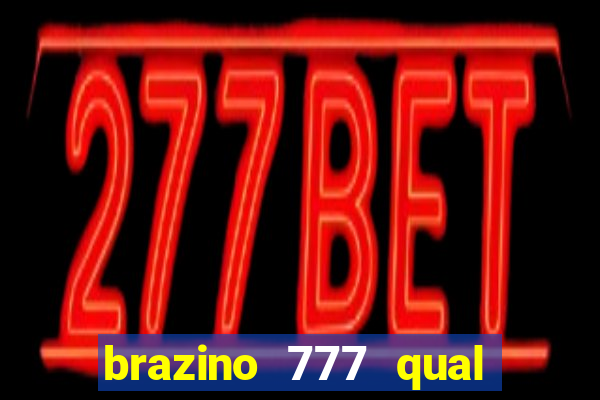 brazino 777 qual melhor jogo