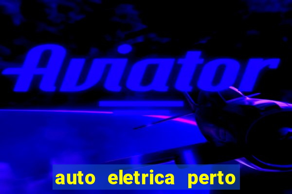 auto eletrica perto de mim