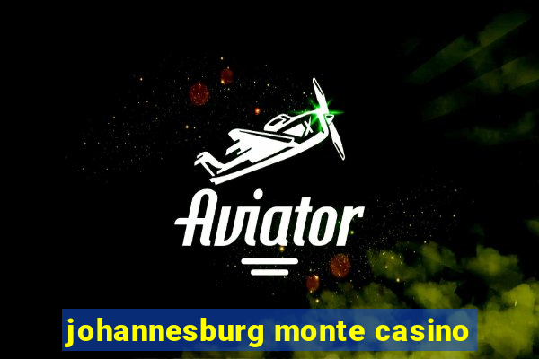 johannesburg monte casino