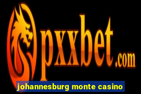 johannesburg monte casino