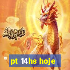 pt 14hs hoje