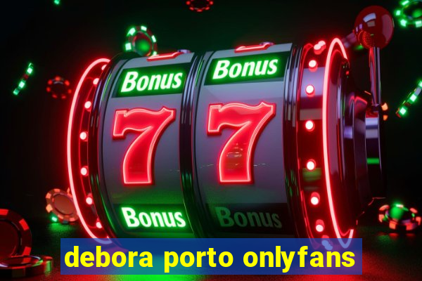 debora porto onlyfans