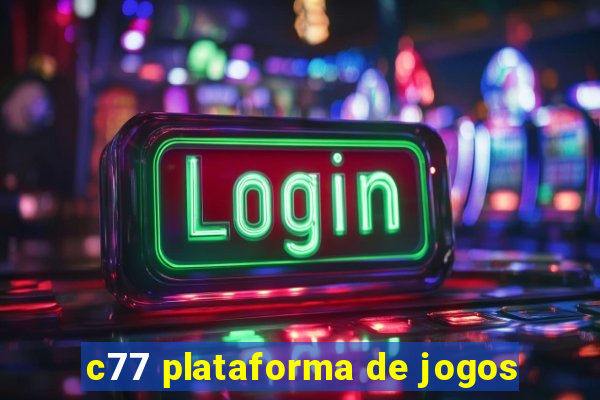 c77 plataforma de jogos