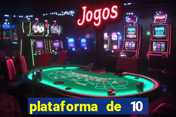 plataforma de 10 reais tigre