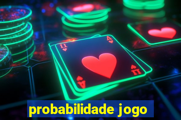 probabilidade jogo