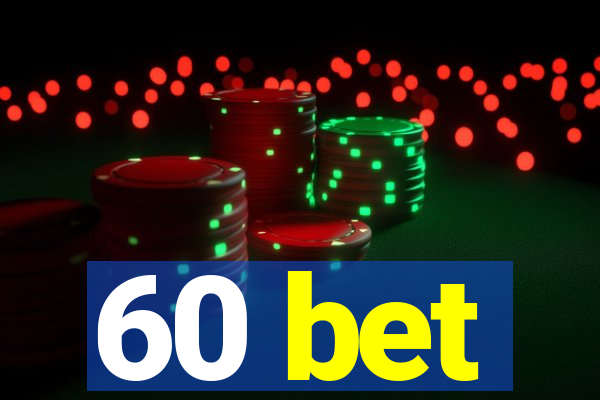 60 bet