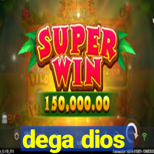 dega dios