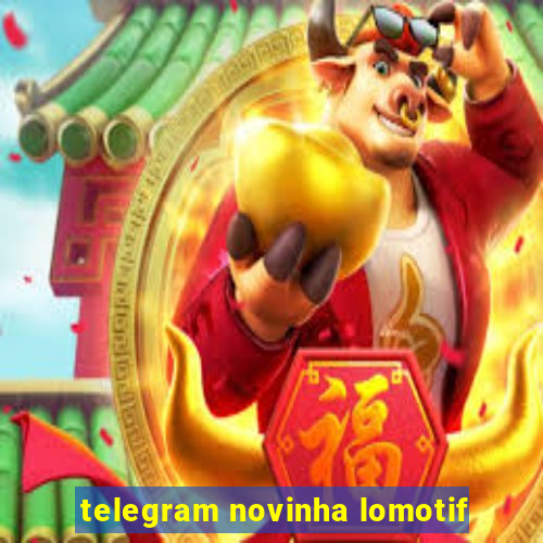 telegram novinha lomotif