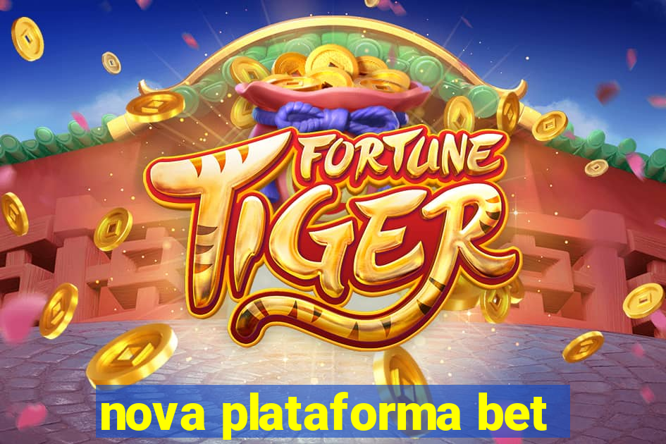 nova plataforma bet