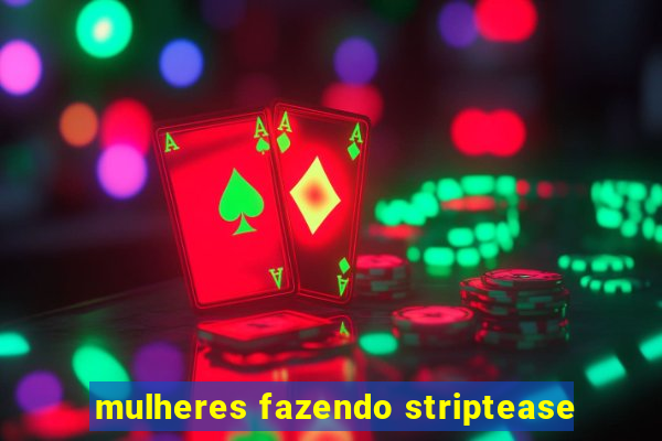 mulheres fazendo striptease