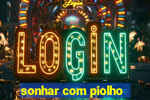 sonhar com piolho