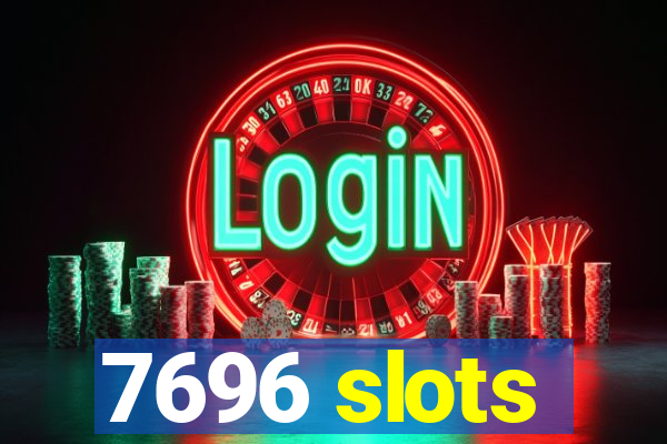 7696 slots