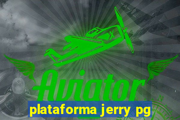 plataforma jerry pg