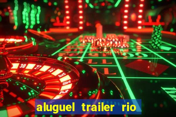 aluguel trailer rio grande do sul