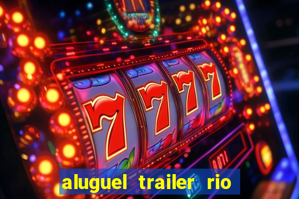 aluguel trailer rio grande do sul