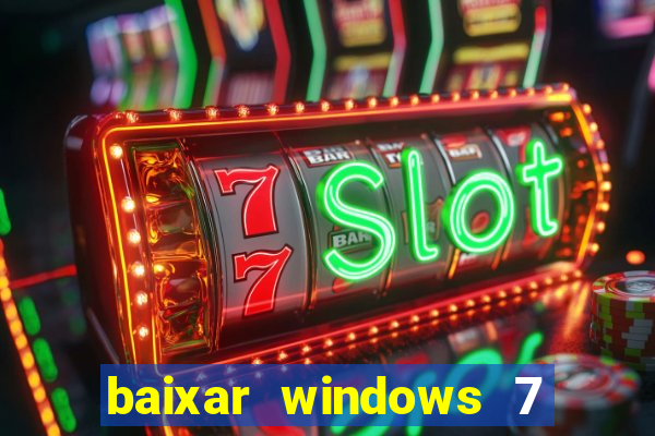 baixar windows 7 ultimate 64 bits com todos os drivers