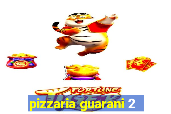 pizzaria guarani 2