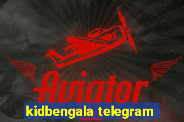 kidbengala telegram