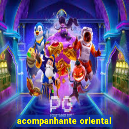 acompanhante oriental