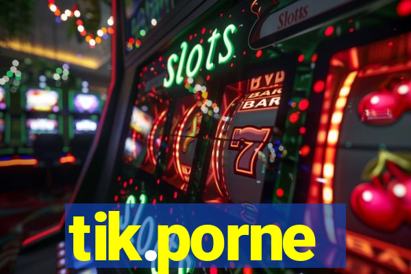 tik.porne