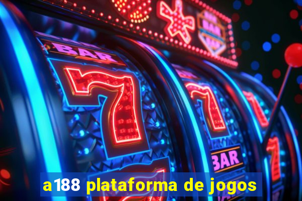 a188 plataforma de jogos