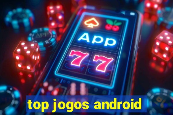 top jogos android