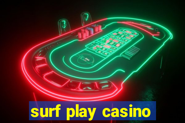 surf play casino