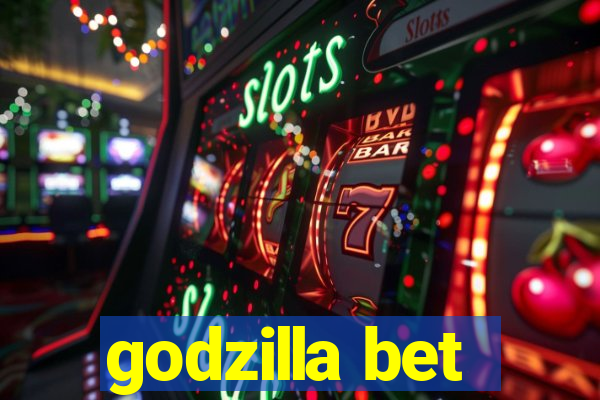 godzilla bet