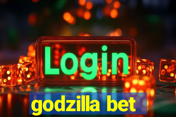 godzilla bet