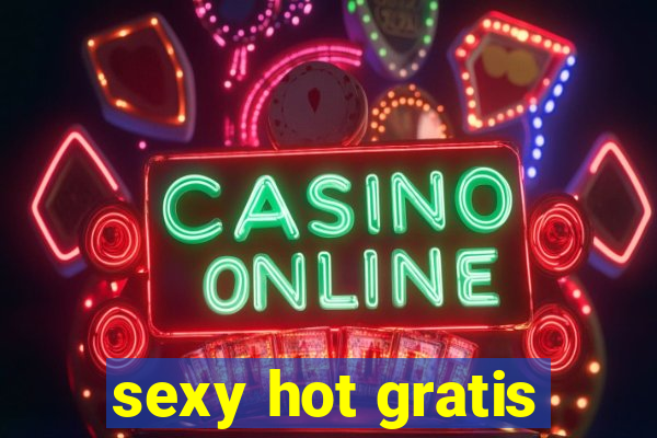 sexy hot gratis