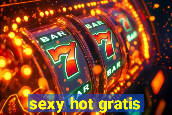 sexy hot gratis