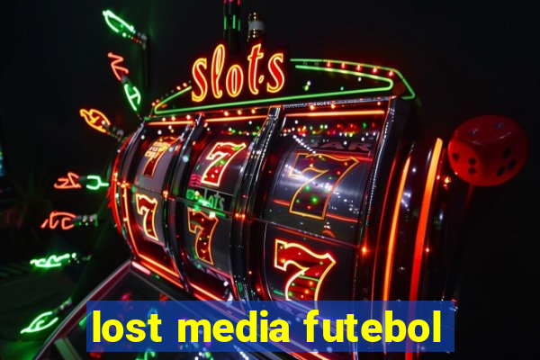 lost media futebol