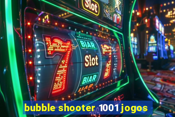 bubble shooter 1001 jogos