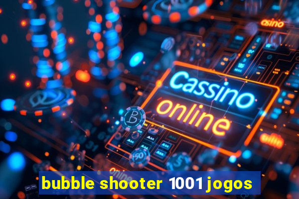 bubble shooter 1001 jogos