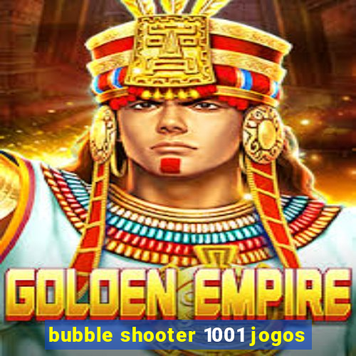 bubble shooter 1001 jogos