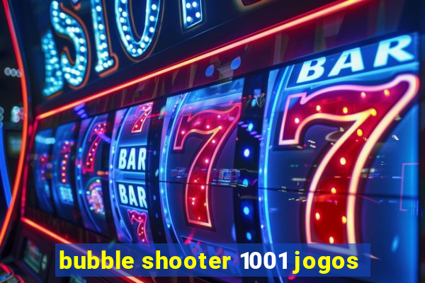 bubble shooter 1001 jogos