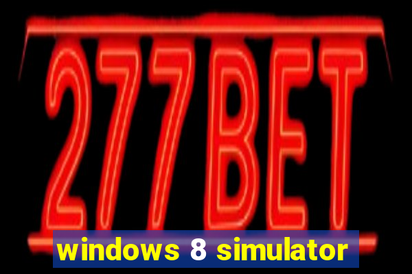 windows 8 simulator