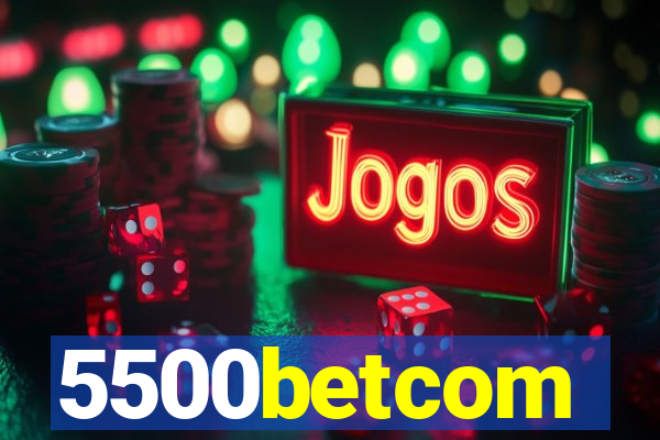 5500betcom