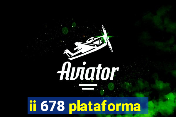 ii 678 plataforma