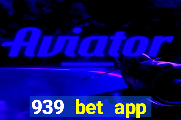 939 bet app download apk