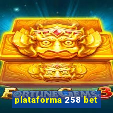 plataforma 258 bet